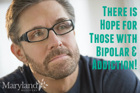 There Is Hope For Those With Bipolar & Addiction - MarylandRecovery