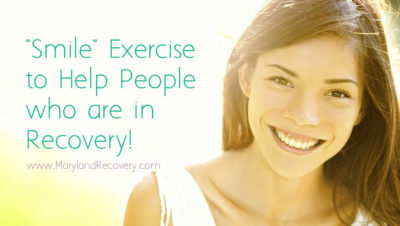Smile Exercise To Help People In Recovery-www.MarylandRecovery.com