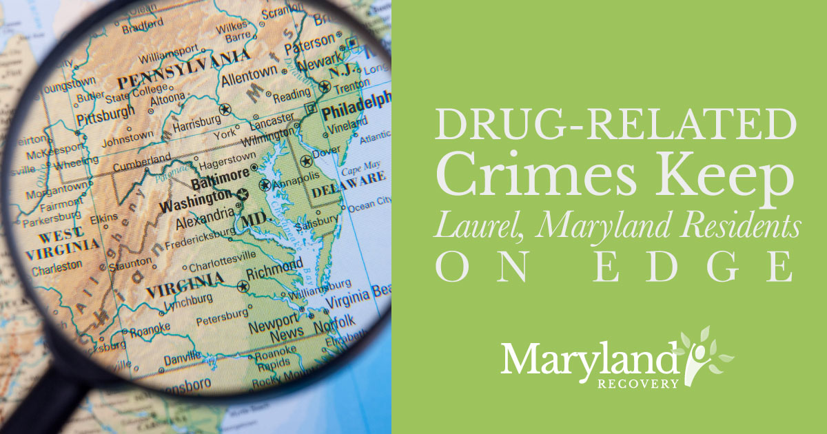 Drugs, Crime Continue to Keep Laurel, Maryland Residents on Edge