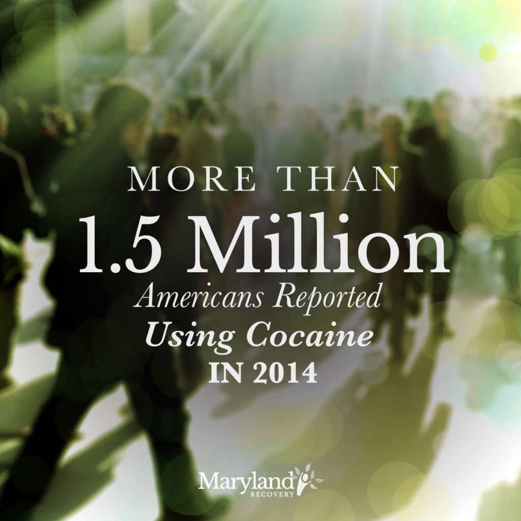 1.5 Million Americans Used Cocaine In 2014 – Maryland Recovery