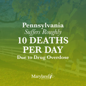 Pennsylvania 10 Deaths Per Day Due To Drug Overdose - Maryland Recovery