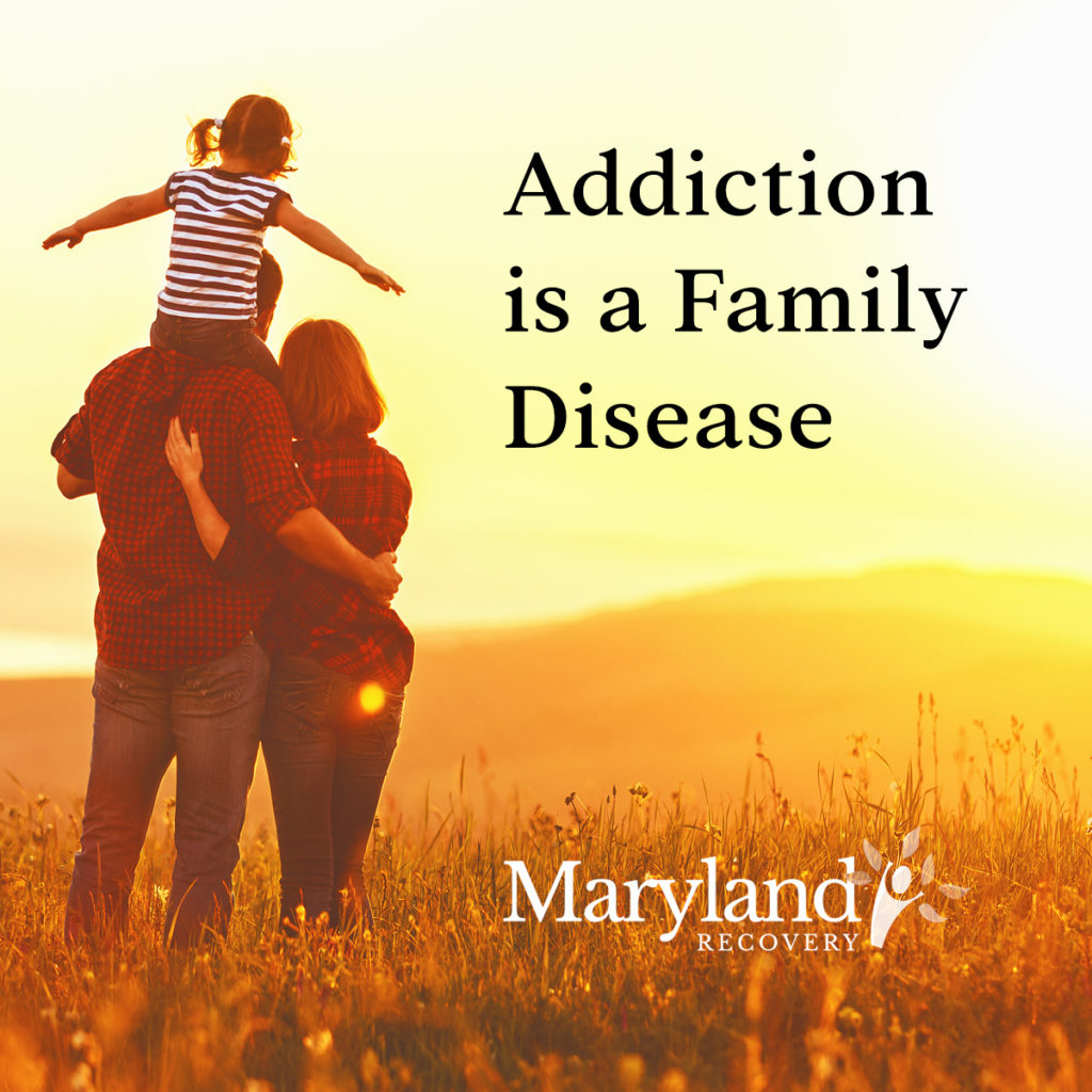 Addiction is a Family Disease