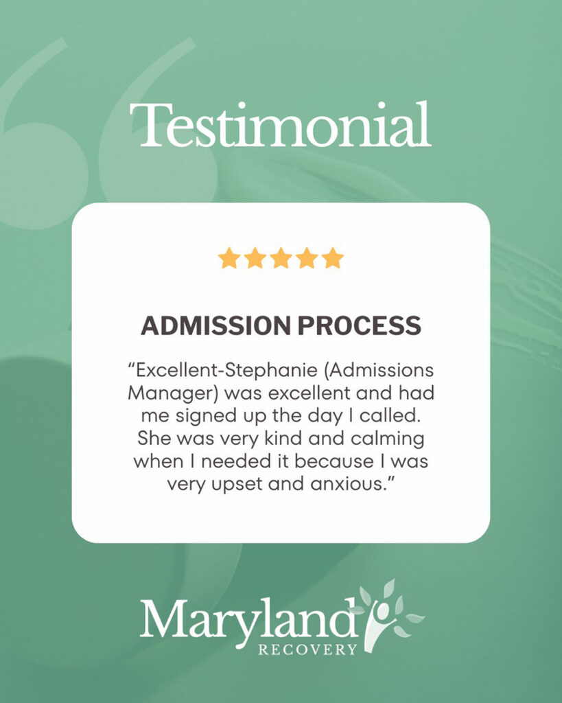Admission process testimonial from a Maryland Recovery client.