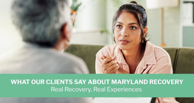 Maryland Recovery client testimonials about addiction recovery and compassionate care